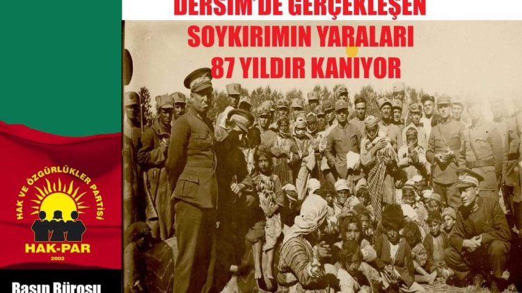HAK-PAR: Dersim'de Gerçekleşen Soykırımın Yaraları 87 Yıldır Kanıyor