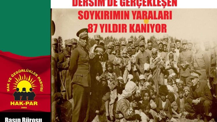 HAK-PAR: Dersim'de Gerçekleşen Soykırımın Yaraları 87 Yıldır Kanıyor