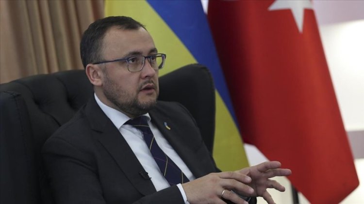 Ukrayna’nın Ankara Büyükelçisi: Türkiye’yi Rusya’ya yaptırımlara katılmaya davet ediyoruz